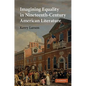 Imagining Equality in Nineteenth-Century American Literature - Hardcover