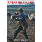 A Year in Lapland: Guest of the Reindeer Herders - Paperback
