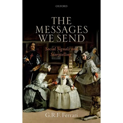 The Messages We Send: Social Signals and Storytelling - Hardcover