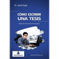 Cómo escribir una tesis: Redacción del informe final de tesis - Paperback