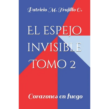 El espejo invisible. Tomo 2: Corazones en fuego - Paperback