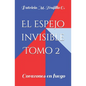 El espejo invisible. Tomo 2: Corazones en fuego - Paperback