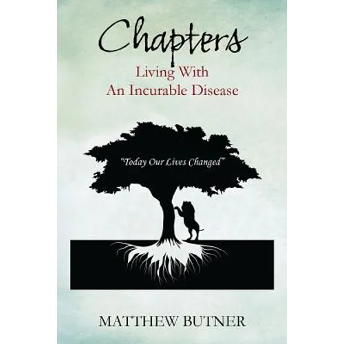 Chapters - Living with an Incurable Disease: Today Our Lives Changed - Paperback