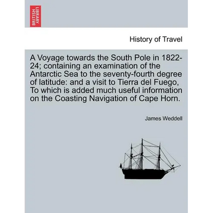 A Voyage towards the South Pole in 1822-24; containing an examination of the Antarctic Sea to the seventy-fourth degree of latitude: and a visit to Ti - Paperback