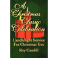 A Christmas Classic Celebration: Candlelight Service For Christmas Eve - Paperback