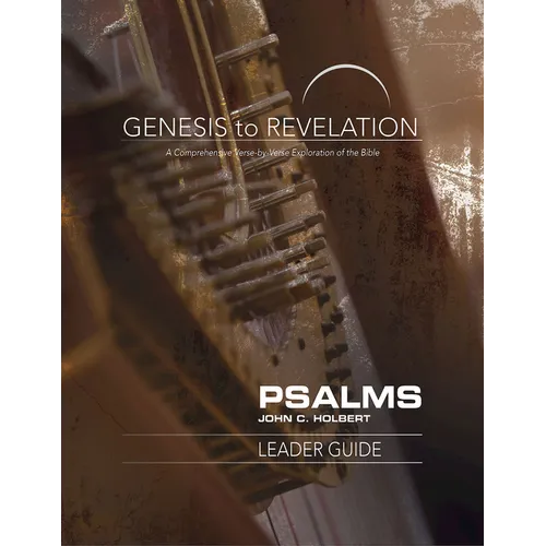 Genesis to Revelation: Psalms Leader Guide: A Comprehensive Verse-By-Verse Exploration of the Bible - Paperback
