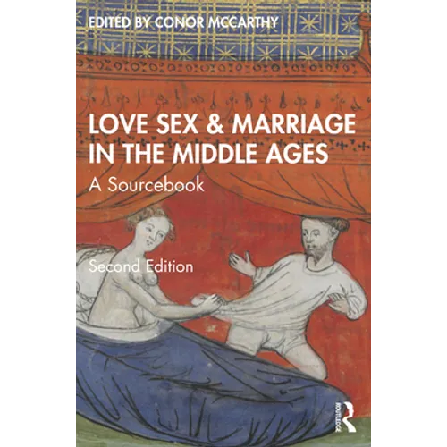 Love, Sex & Marriage in the Middle Ages: A Sourcebook - Paperback