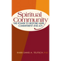 Spiritual Community: The Power to Restore Hope, Commitment and Joy - Hardcover