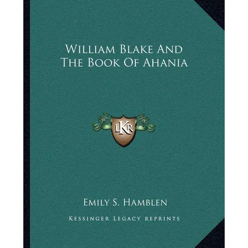 William Blake And The Book Of Ahania - Paperback