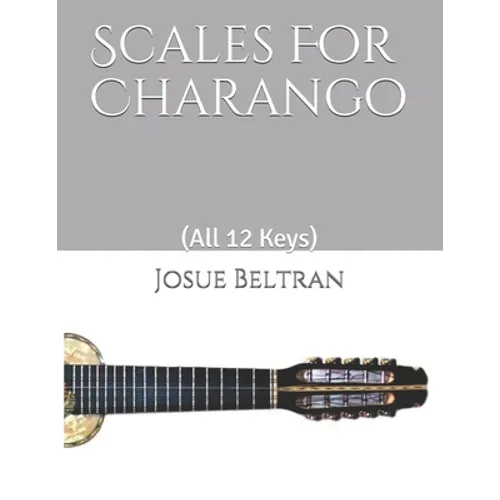 Scales For Charango: (All 12 Keys) - Paperback