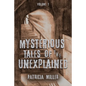 Mysterious Tales of the Unexplained: Volume I - Paperback