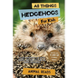 All Things Hedgehogs For Kids: Filled With Plenty of Facts, Photos, and Fun to Learn all About hedgehogs - Paperback