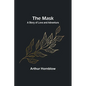 The Mask: A Story of Love and Adventure - Paperback