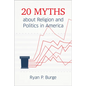 20 Myths about Religion and Politics in America - Hardcover