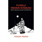 Pueblo Indian Wisdom: Native American Legends and Mythology - Hardcover