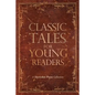 Classic Tales for Young Readers - Paperback