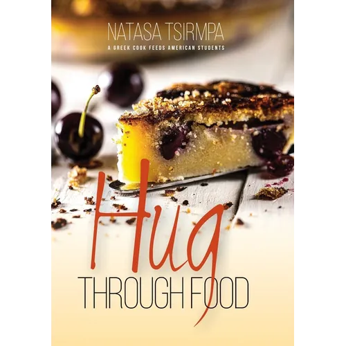 HUG through FOOD: A Greek cook feeds American students - Hardcover