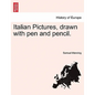 Italian Pictures, Drawn with Pen and Pencil. - Paperback
