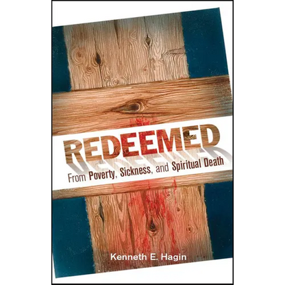 Redeemed from Poverty, Sickness, and Spiritual Death - Paperback