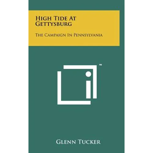 High Tide At Gettysburg: The Campaign In Pennsylvania - Hardcover