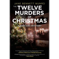 The Twelve Murders of Christmas: A Toni Day Mystery - Paperback