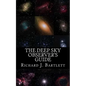 The Deep Sky Observer's Guide: Astronomical Observing Lists Detailing Over 1,300 Night Sky Objects for Binoculars and Small Telescopes - Paperback