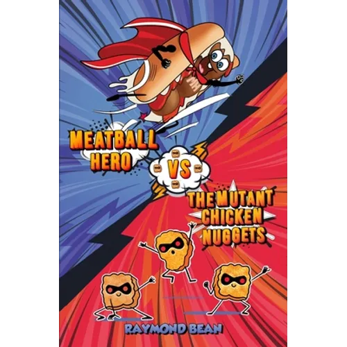 Meatball Hero vs. The Mutant Chicken Nuggets - Paperback