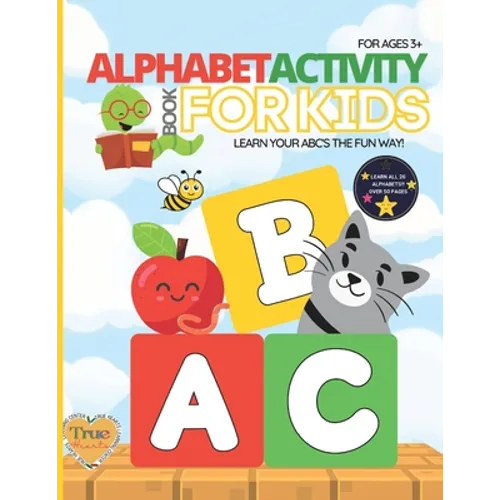 Alphabet Activity Book For Kids: Learn Your ABC's the FUN Way! - Paperback