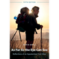 As Far as the Eye Can See: Reflections of an Appalachian Trail Hiker - Paperback