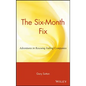 The Six Month Fix: Adventures in Rescuing Failing Companies - Hardcover