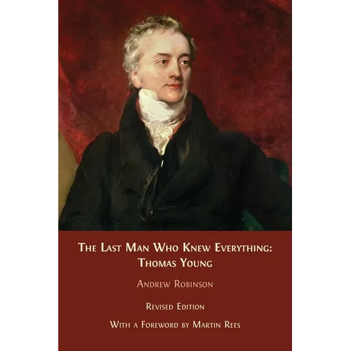 The Last Man who Knew Everything: Thomas Young - Paperback