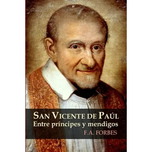San Vicente de Paúl. Entre príncipes y mendigos - Paperback