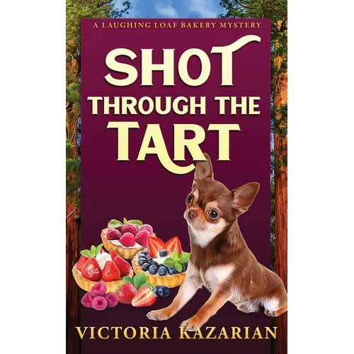 Shot Through the Tart: Laughing Loaf Bakery Mystery #7 - Paperback