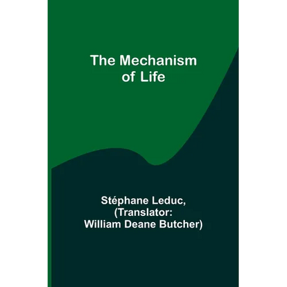 The Mechanism of Life - Paperback