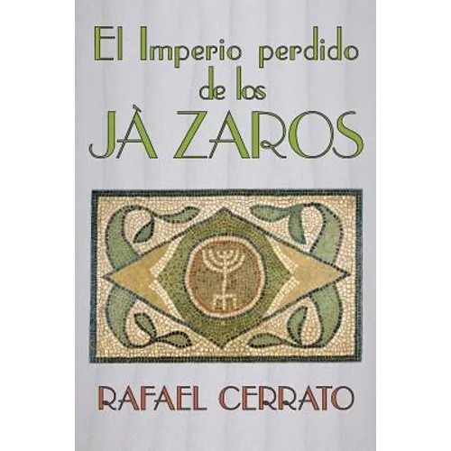 El Imperio perdido de los Jazaros: De Córdoba a Jazaria pasando por Jerusalem - Paperback