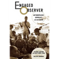 Engaged Observer: Anthropology, Advocacy, and Activism - Paperback