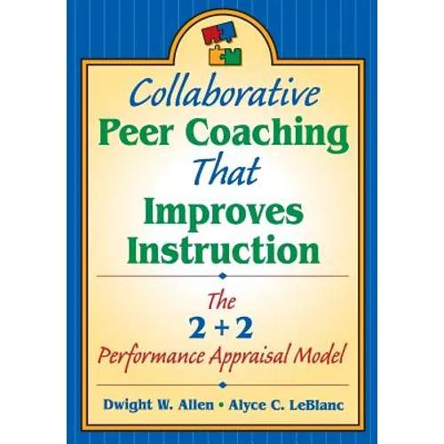 Collaborative Peer Coaching That Improves Instruction: The 2 + 2 Performance Appraisal Model - Paperback