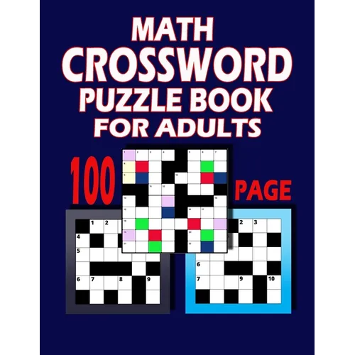 100 Page Math Crossword Puzzle Book For Adults: This Book Can Make Your Brain Sharper - Paperback
