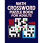 100 Page Math Crossword Puzzle Book For Adults: This Book Can Make Your Brain Sharper - Paperback