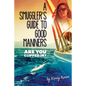 A Smuggler's Guide to Good Manners: A True Story Of Terrifying Seas, Double-Dealing, And Love Across Three Oceans - Paperback