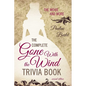 The Complete Gone With the Wind Trivia Book: The Movie and More - Paperback
