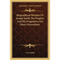 Biographical Sketches Of Joseph Smith The Prophet And His Progenitors For Many Generations - Paperback