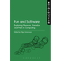 Fun and Software: Exploring Pleasure, Paradox and Pain in Computing - Paperback