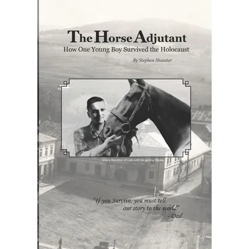 The Horse Adjutant: A boy's life in the Nazi Holocaust - Paperback