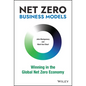 Net Zero Business Models: Winning in the Global Net Zero Economy - Hardcover
