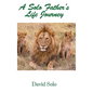 A Solo Father's Life Journey - Hardcover