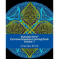 Mandala Wow! Extreme Mandala Coloring Book - Volume 1 - Paperback