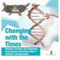 Changing with the Times Mutation, Variation and Adaptation Encyclopedia Kids Books Grade 7 Children's Biology Books - Hardcover