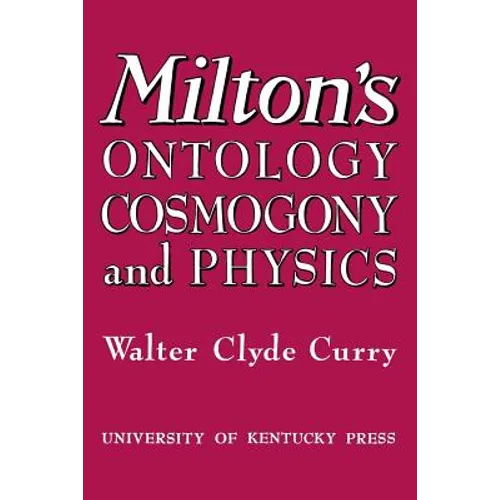 Milton's Ontology, Cosmogony, and Physics - Paperback