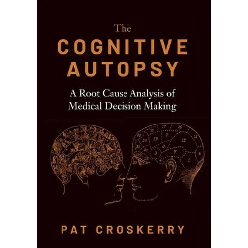 Cognitive Autopsy: A Root Cause Analysis of Medical Decision Making - Paperback